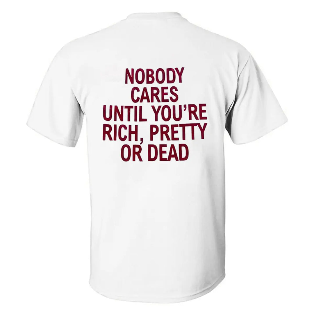 Nobody Cares Until You're Rich Printed Men's T-shirt