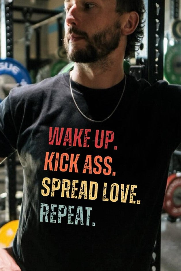 Wake Up. Kick Ass. Spread Love. Repeat Printed Casual Men's T-shirt