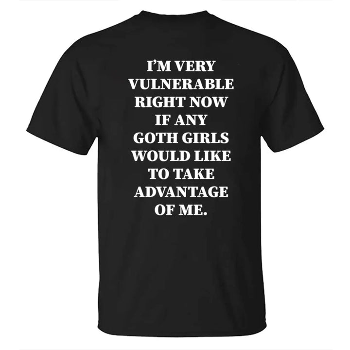 I'm Very Vulnerable Right Now Printed Men's T-shirt Image - 4
