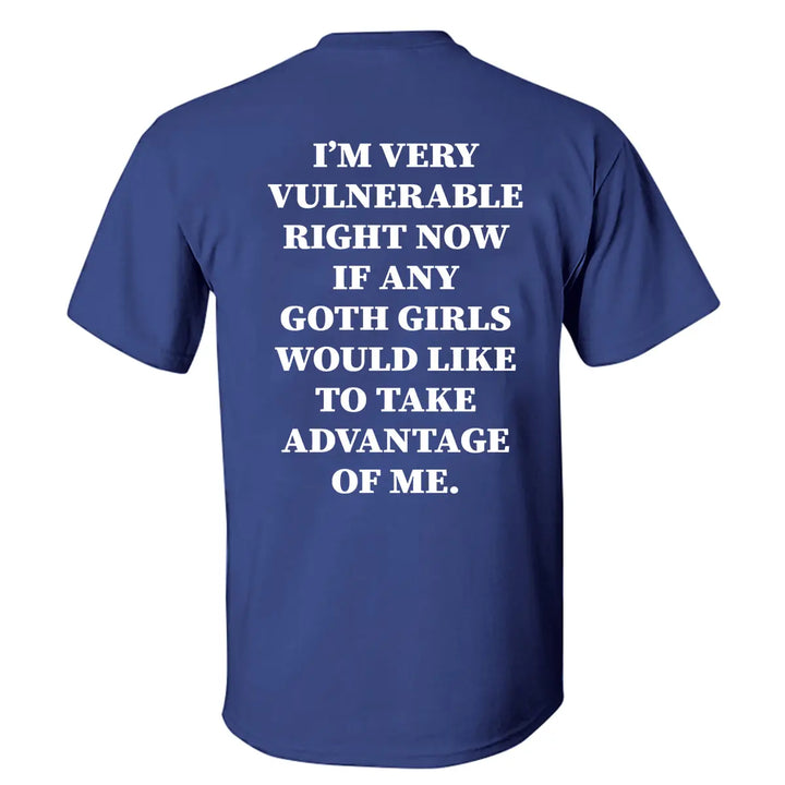 I'm Very Vulnerable Right Now Printed Men's T-shirt Image - 7
