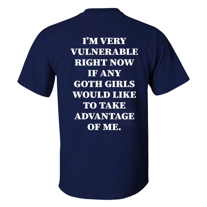 I'm Very Vulnerable Right Now Printed Men's T-shirt Image - 8
