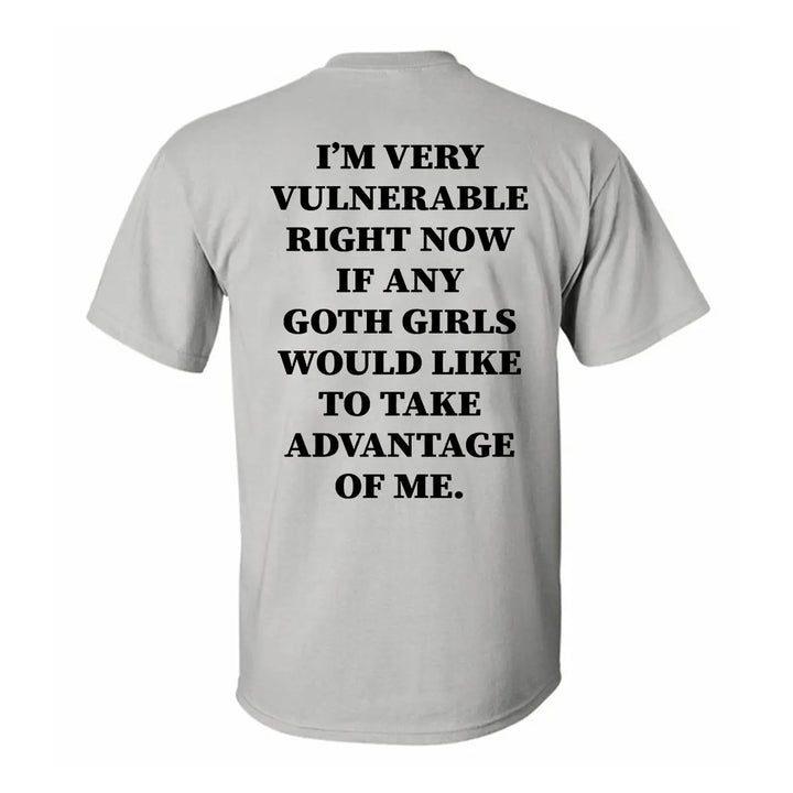 I'm Very Vulnerable Right Now Printed Men's T-shirt Image - 9