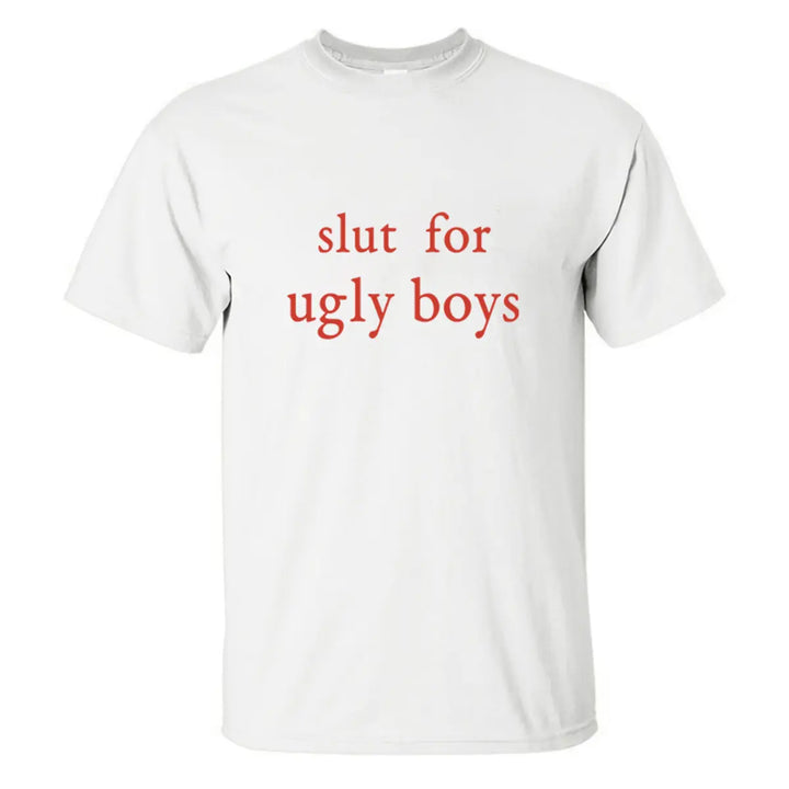 Slut For Ugly Boys Printed Men's T-shirt