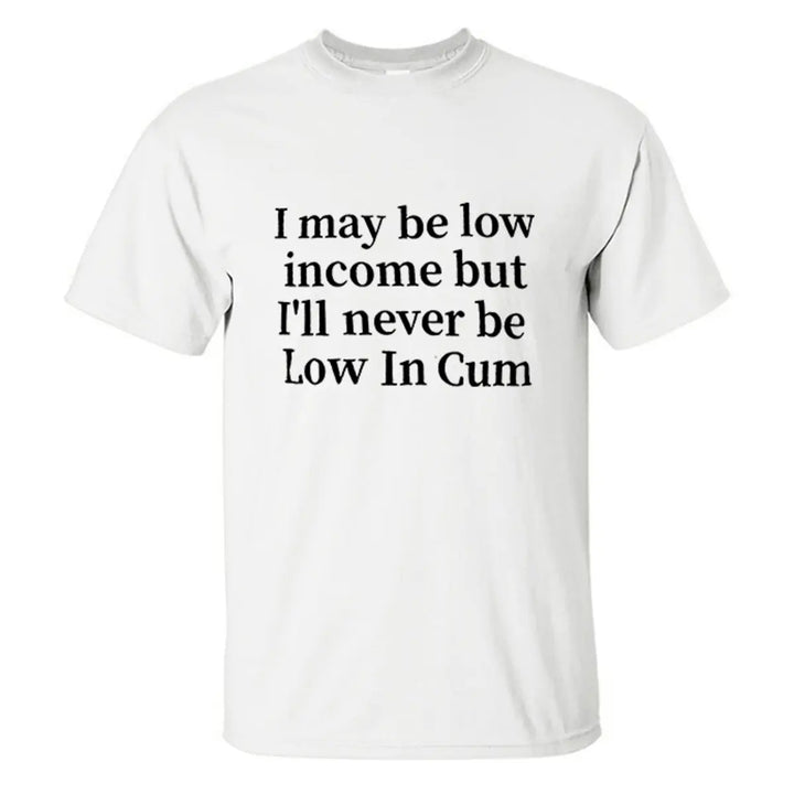 I May Be Low Printed Men's T-shirt