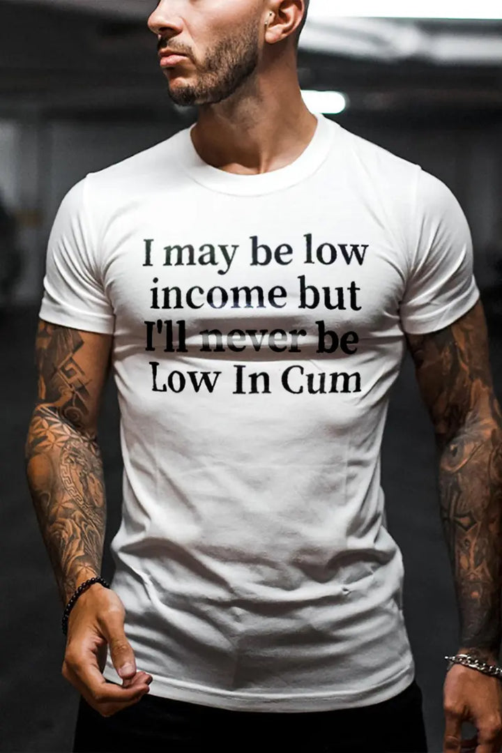 I May Be Low Printed Men's T-shirt