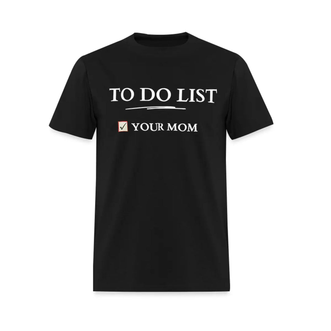 To Do List Your Mom Printed Men's T-shirt