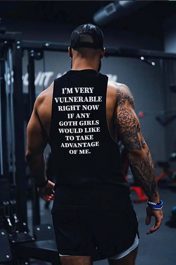 I'm Very Vulnerable Right Now If Any Goth Girls Would Like To Take Advance Of Me Print Men's Tank Print Men's Tank