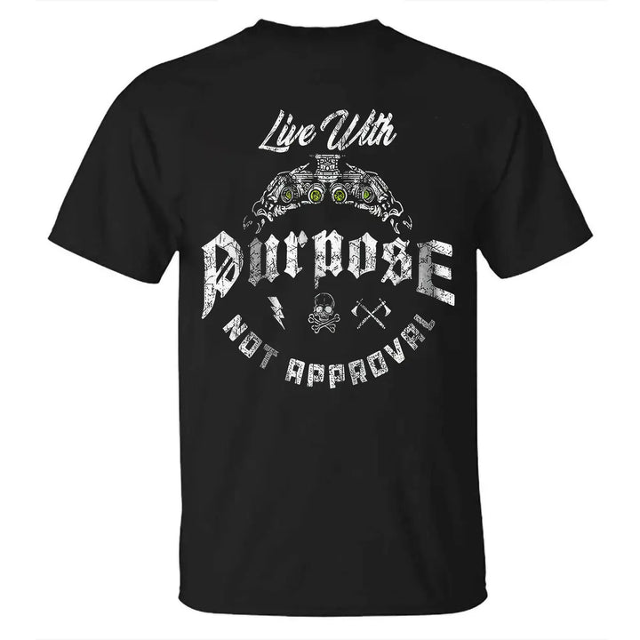 Live With Purpose Not Approval Printed Men's T-shirt