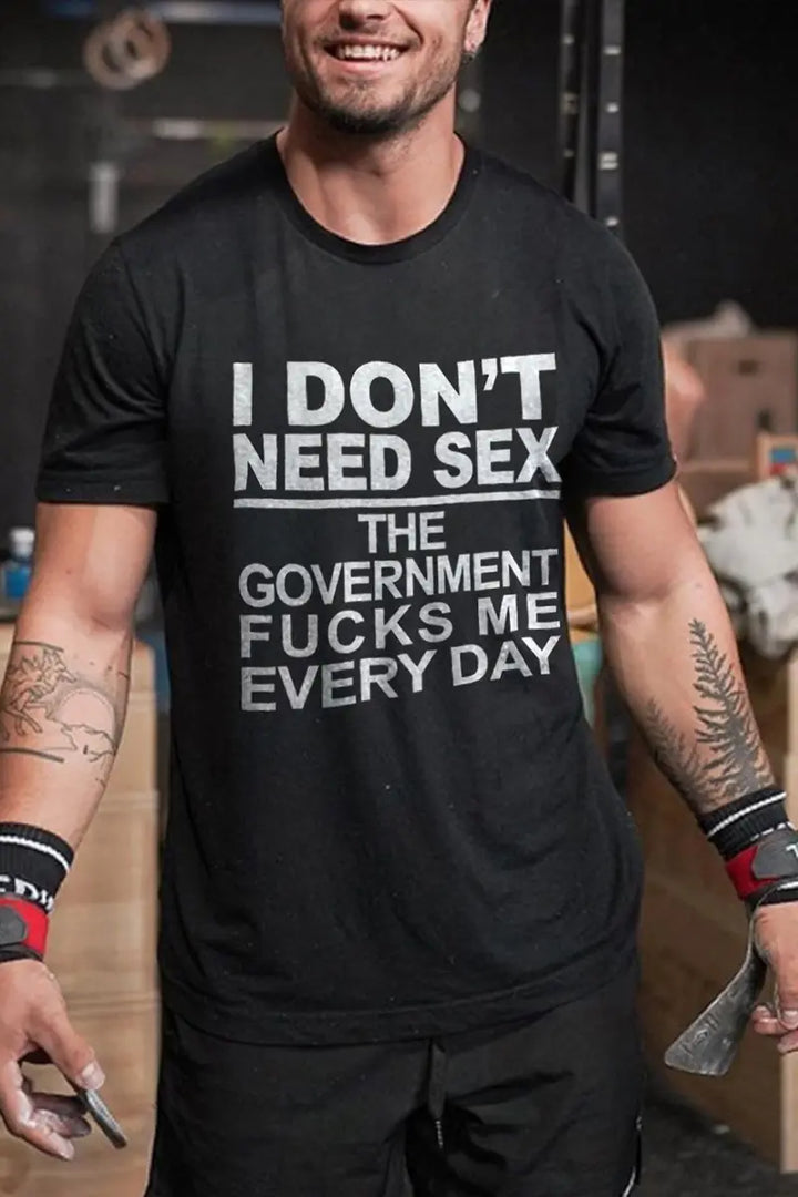 I Don't Need Sex Printed Men's T-shirt