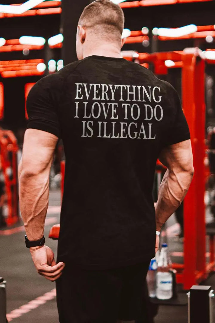 Everything I Love To Do Is Illegal Printed Men's T-shirt