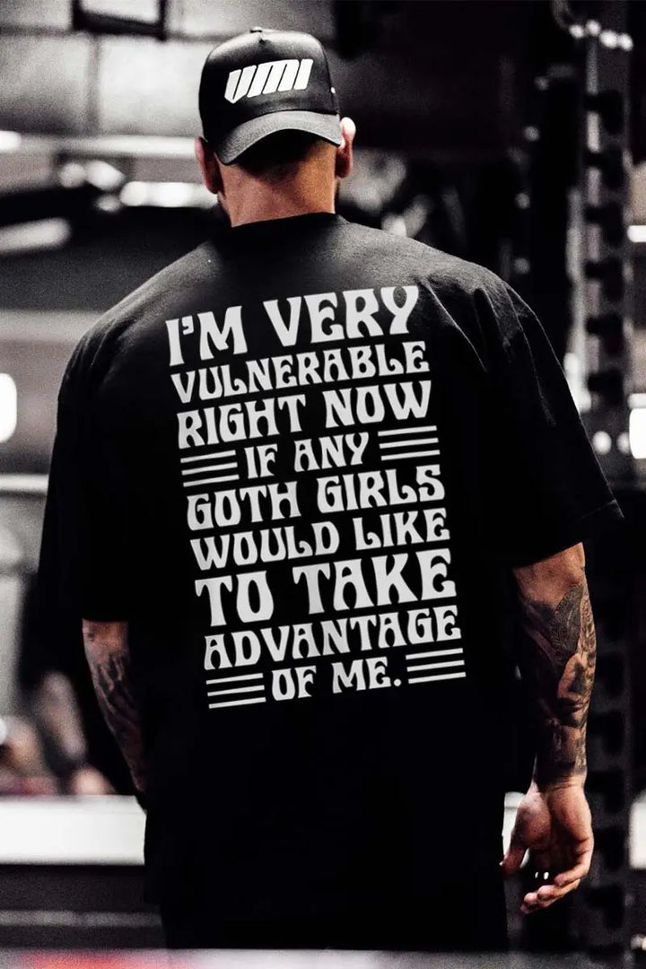 I'm Very Vulnerable Right Now Printed Men's T-shirt