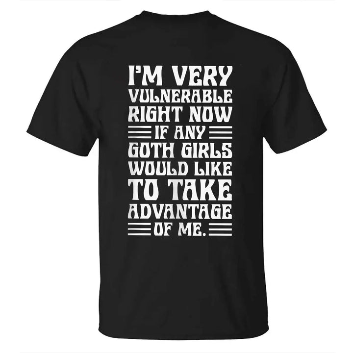 I'm Very Vulnerable Right Now Printed Men's T-shirt