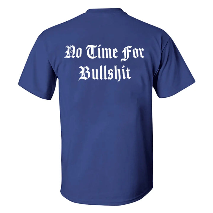 No Time For Bullshit Printed Men's T-shirt Image - 7
