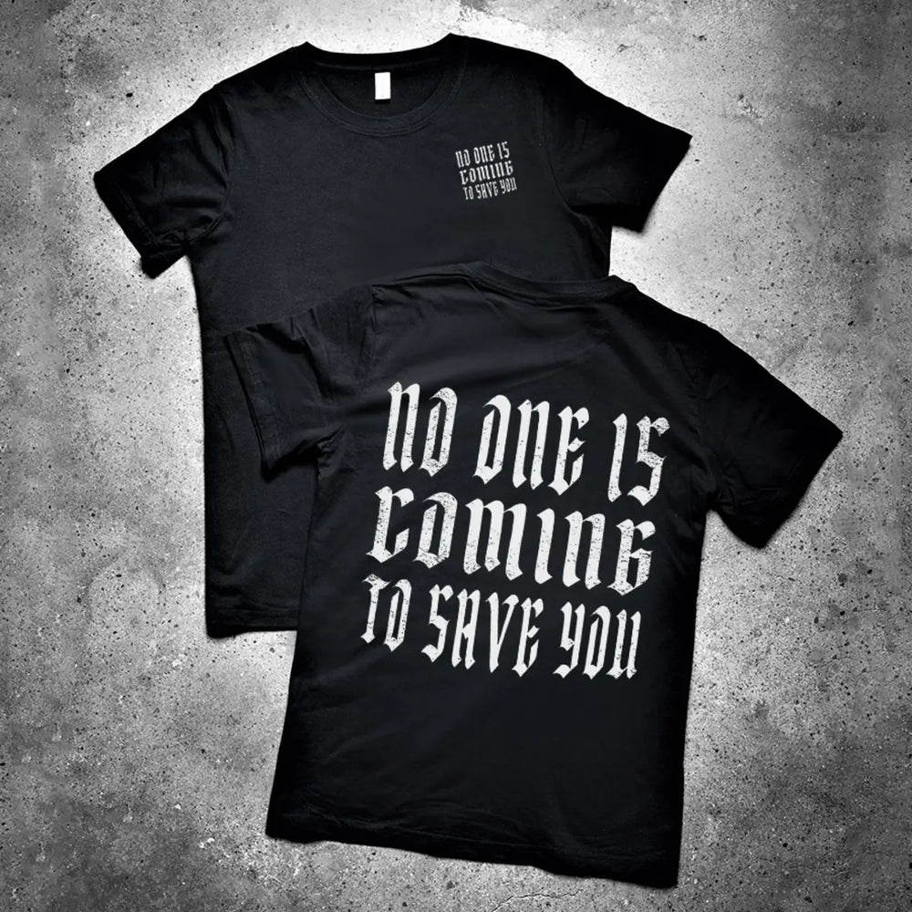 No One Is Coming To Save You Printed Men's T-shirt Image - 2