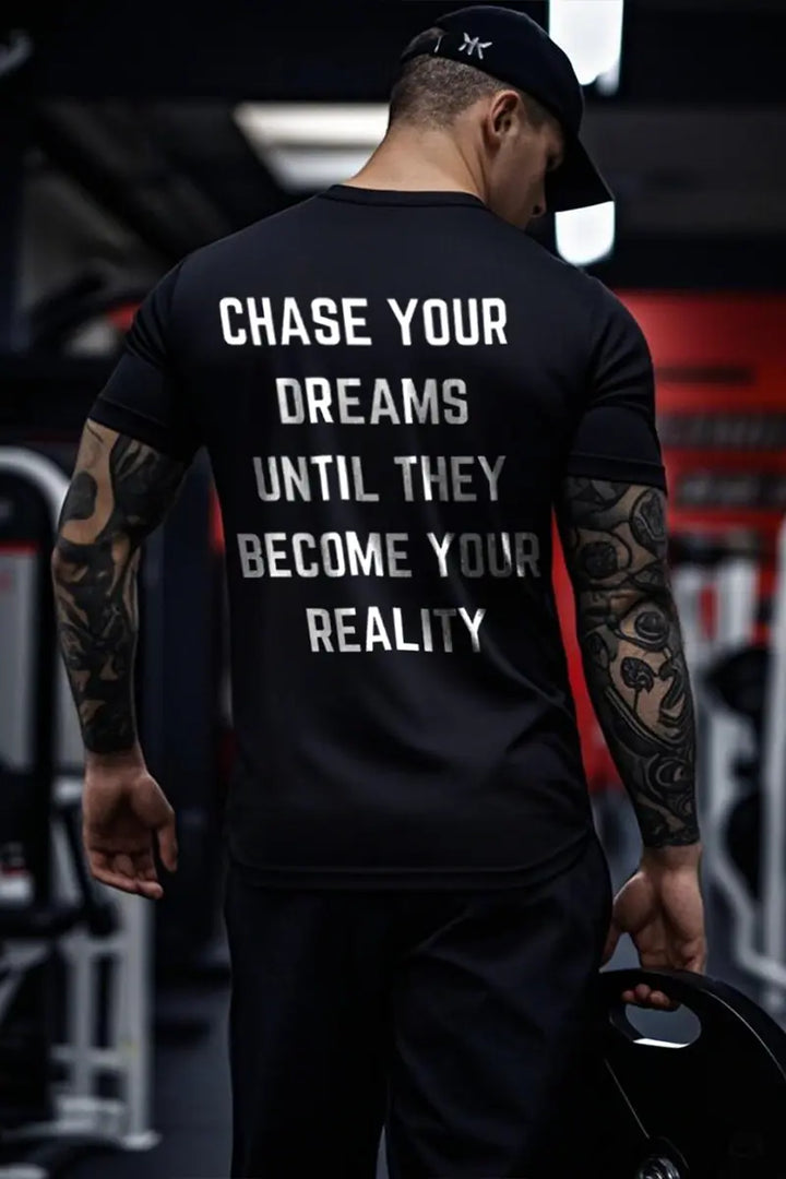 Chase Your Dreams Until They Become Your Reality Printed Men's T-shirt