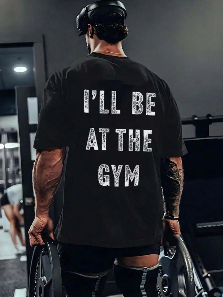 I'll Be At The Gym Printed Men's T-shirt