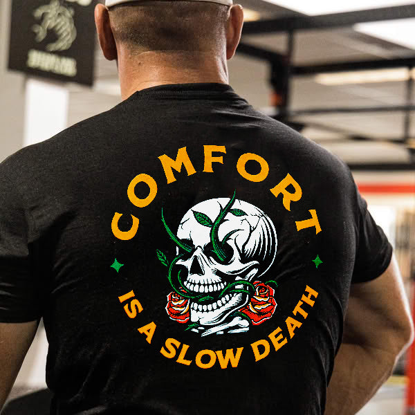 Comfort Is A Slow Death Printed Men's T-Shirt