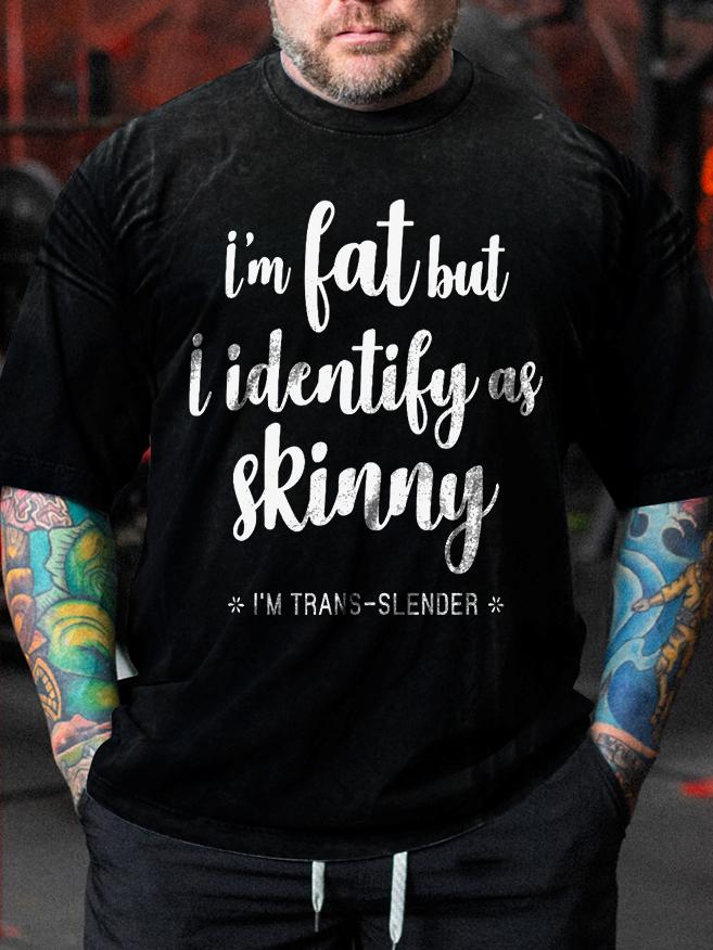 I'm Fat But Identify As Skinny Printed Men's T-shirt