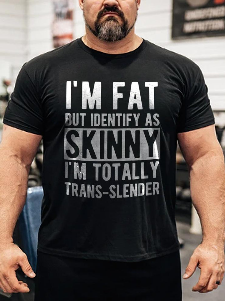 I'm Fat But Identify As Skinny Printed Men's T-shirt