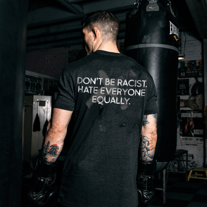 Don't Be A Racist Hate Everyone Equally Printed Men's T-shirt