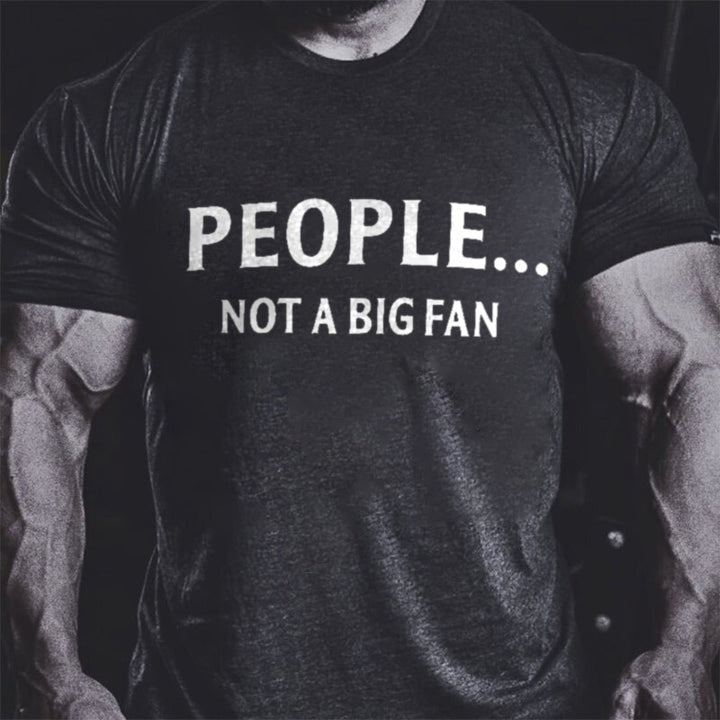 People... Not A Big Fan Printed Men's T-shirt
