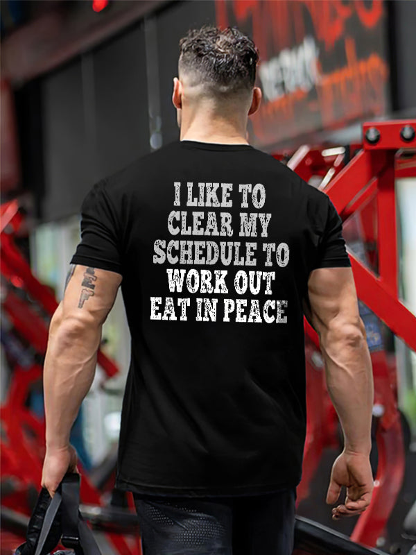 I Like To Clear My Schedule To Work Out Eat In Peace Printed Men's T-shirt